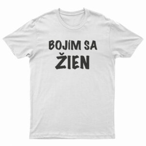 bojím sa žien tričko