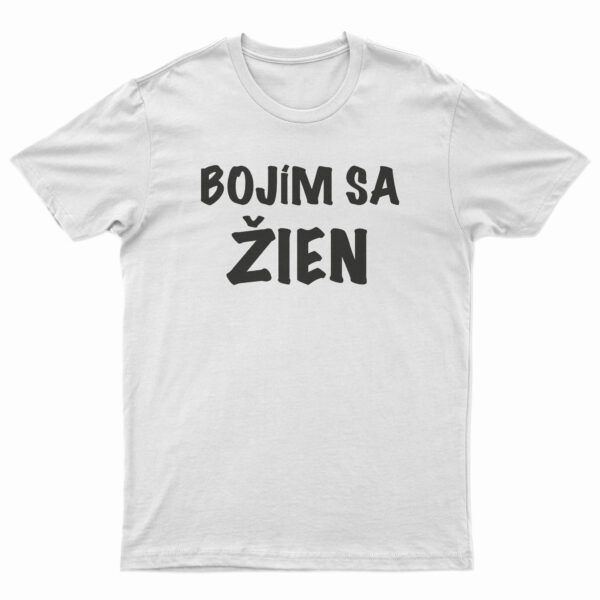 bojím sa žien tričko